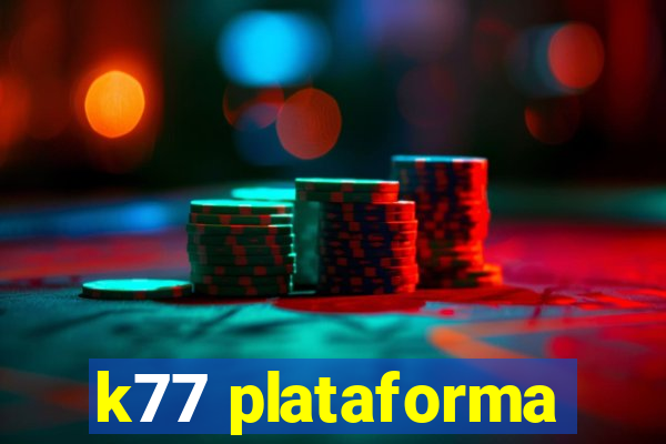 k77 plataforma